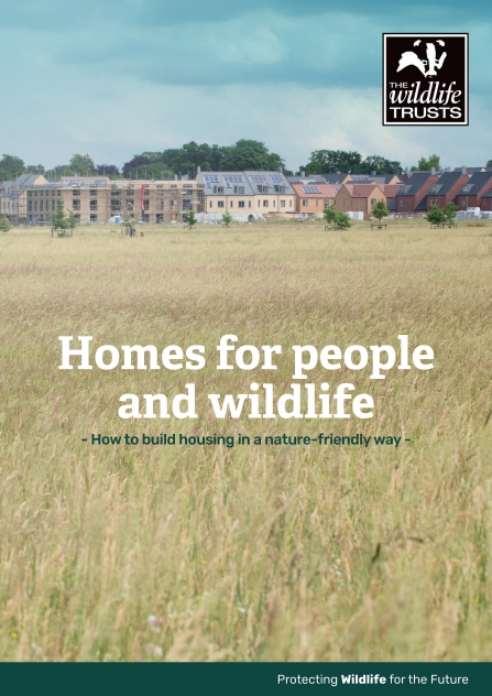 Homes for People and Wildlife by The Wildlife Trusts